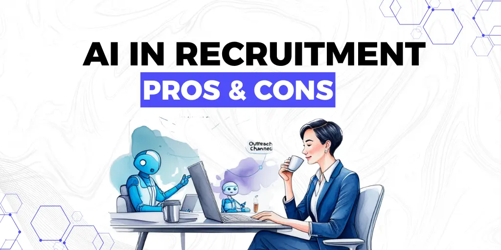 AI In Recruitment: Pros & Cons
